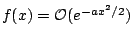 $ f(x)=\mathcal{O}%
(e^{-ax^{2}/2})$